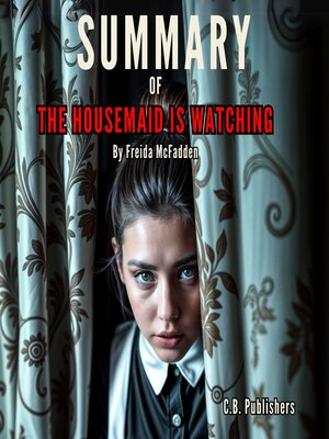 cover image of Summary of the Housemaid Is Watching by Freida McFadden